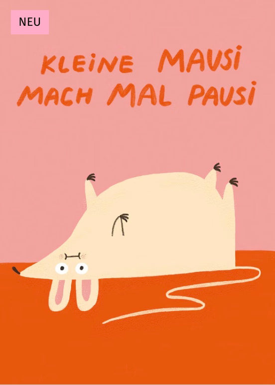 Postkarte Mausi mach mal Pausi