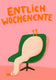 Postkarte Entlich Wochenente