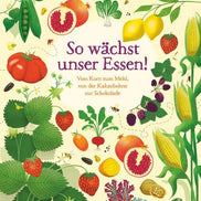 So wächst unser Essen!